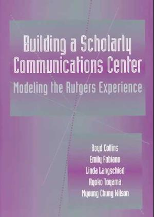 Building a Scholarly Communication Center
