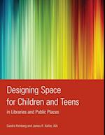 Designing Space for Children and Teens in Libraries and Public Places