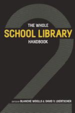 The Whole School Library Handbook 2