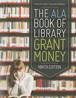 The ALA Book of Library Grant Money