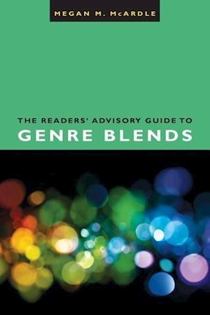 McArdle, M:  The Readers' Advisory Guide to Genre Blends