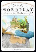 Wadham, T:  Wordplay for Kids