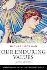 Gorman, M:  Our Enduring Values Revisited