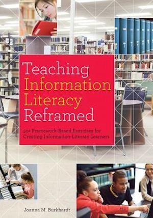 Teaching Information Literacy Reframed