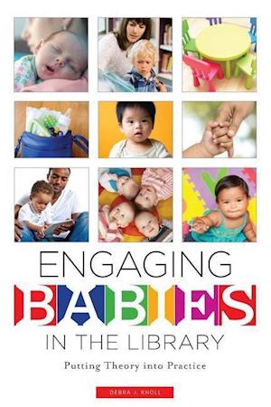 Knoll, D:  Engaging Babies in the Library