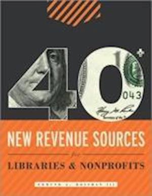 Iii, E:  40+ New Revenue Sources for Libraries and Nonprofit