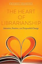 Stephens, M:  The Heart of Librarianship