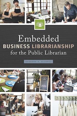 Alvarez, B:  Embedded Business Librarianship for the Public