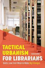 Munro, K:  Tactical Urbanism for Librarians