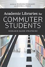 Regalado, M:  Academic Libraries for Commuter Students