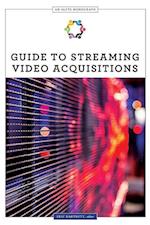 Guide to Streaming Video Acquisitions