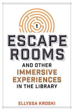 Escape Rooms and Other Immersive Experiences in the Library