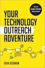Berman, E:  Your Technology Outreach Adventure