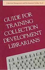 Guide for Training Collection Management & Development Librarians