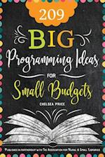 209 Big Programming Ideas for Small Budgets