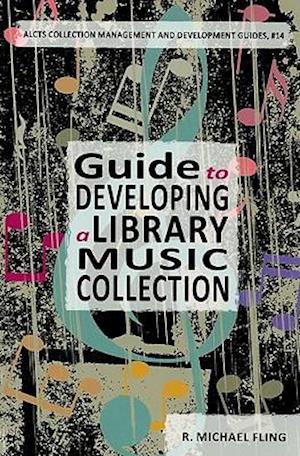 Guide to Developing a Music Library Collection