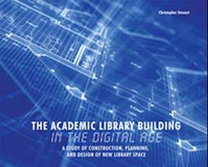 The Academic Library Building in the Digital Age