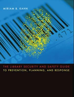 Library Security and Safety Guide to Prevention, Planning, and Response