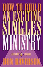 How to Build an Exciting Singles Ministry