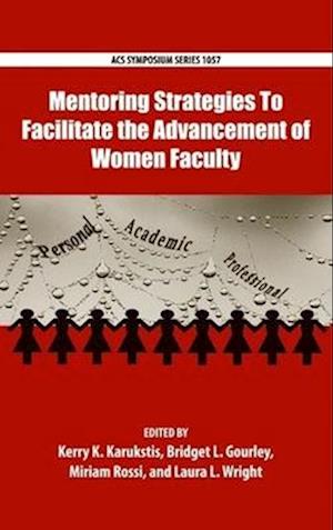 Mentoring Strategies To Facilitate the Advancement of Women Faculty