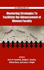 Mentoring Strategies To Facilitate the Advancement of Women Faculty