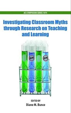 Investigating Classroom Myths through Research on Teaching and Learning