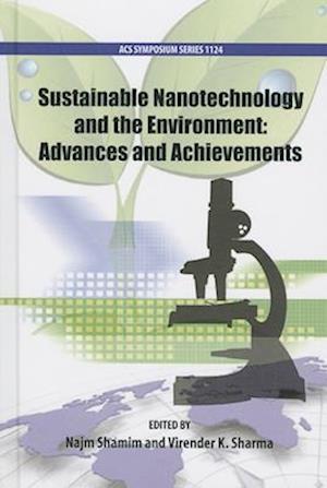 Sustainable Nanotechnology and the Environment: Advances and Achievements