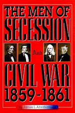 The Men of Secession and Civil War, 1859-1861