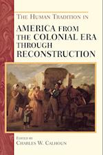 The Human Tradition in America from the Colonial Era Through Reconstruction