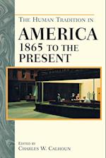 The Human Tradition in America from 1865 to the Present