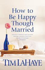 How to Be Happy Though Married