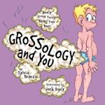 Grossology and You