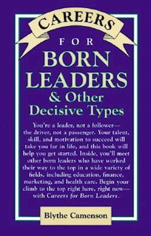 Careers for Born Leaders & Other Decisive Types