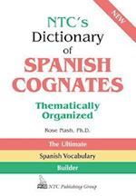 NTC's Dictionary of Spanish Cognates Thematically Organized