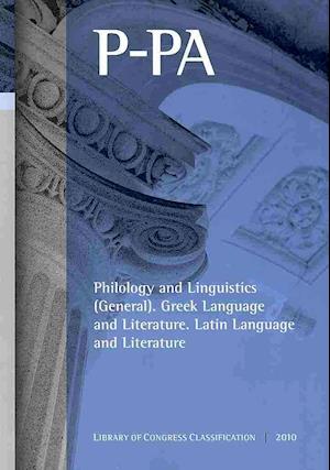 Library of Congress Classification. P-Pa. Philology and Linguistics (General). Greek Language and Literature. Latin Language and Literature