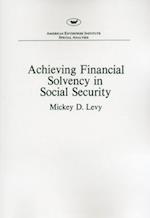 Achieving Financial Solvency in Social Security (Aei Special Analyses)