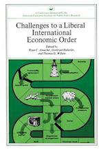 Challenges to a Liberal International Economic Order 