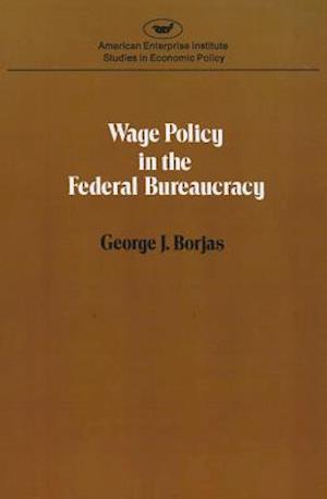 Wage Policy in the Federal Bureaucracy