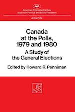 Canada at the Polls, 1979 and 1980: A Study of the General Elections 