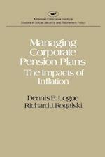 Managing Corporate Pension Plans:The Impacts of Inflation (studies in Social Security and Retirement Policy 