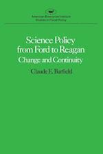 Science Policy from Ford to Reagan:Change and Continuity 