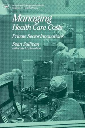 Managing Health Care Costs: Private Sector Innovation