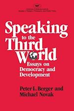 Speaking to the Third World:Essays on Democracy and Development 