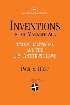 Inventions in the Marketplace:Patent Licensing and the U.s. Antitrust Laws