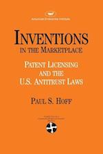 Inventions in the Marketplace:Patent Licensing and the U.s. Antitrust Laws 