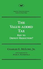 The Value-added Tax:Key to Deficit Reduction 