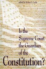 Is the Supreme Court the Guardian for the Constitution?