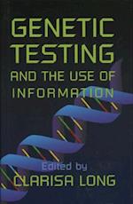 Genetic Testing and the Use of Information