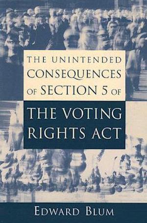 The Unintended Consequences of Section 5 of the Voting Rights Act