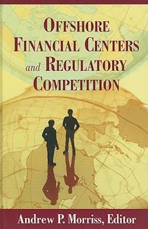 Offshore Financial Centers and Regulatory Competition